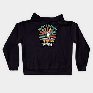 Puffin lovers Sorry I Wasn't Listening I Was Thinking About Puffin Kids Hoodie